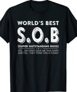 World's Best SOB Super Outstanding Boss Funny Colleague Shirt