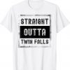 STRAIGHT OUTTA TWIN FALLS IDAHO RETRO VINTAGE Shirt