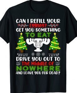 Can I Refill Your Eggnog Funny Christmas Vacation Quote Shirt