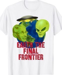 Fauci Alien UFO Earth The Final Frontier Shirt