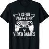 V Is For Video Games Funny Valentines Day Gamer Shirt