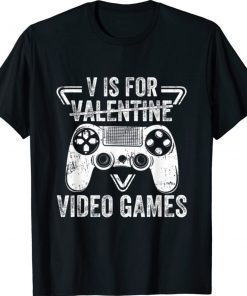 V Is For Video Games Funny Valentines Day Gamer Shirt