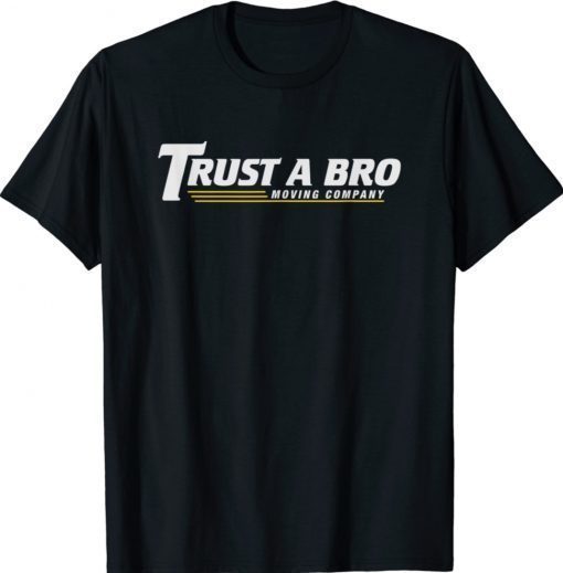 Hawkeye Trust A Bro Moving Company Shirt