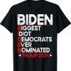 Anti Biden Biggest Idiot Democrats Ever Nominated Trump 2024 Shirt