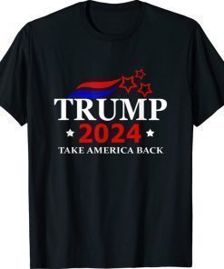 Donald Trump 2024 Re Election Take America Back Shirt