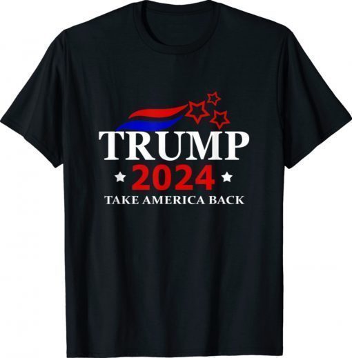 Donald Trump 2024 Re Election Take America Back Shirt