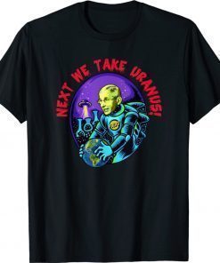 Next We Take Uranus Fauci Alien UFO Shirt