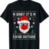 Baby It's Covid Outside Santa Ugly Christmas Sweater Shirt
