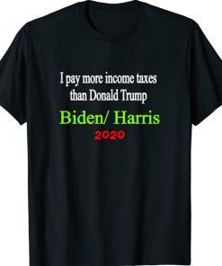 I PAY MORE INCOME TAX THAN TRUMP Shirt