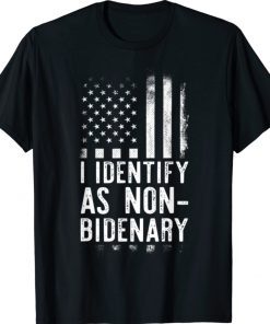 I Identify As Non Bidenary Cool American Flag Anti Joe Biden Shirt