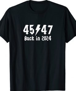 Trump 2024 Second 45th and 47th President Shirt