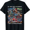 I Dont Have a Car Problem I Have a Storage Problem Cartoon Shirt