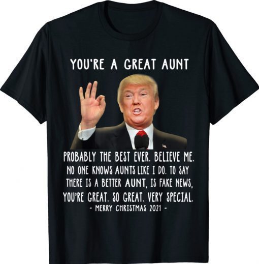 Funny Trump Speech Great Aunt Merry Christmas Auntie Gift Shirt