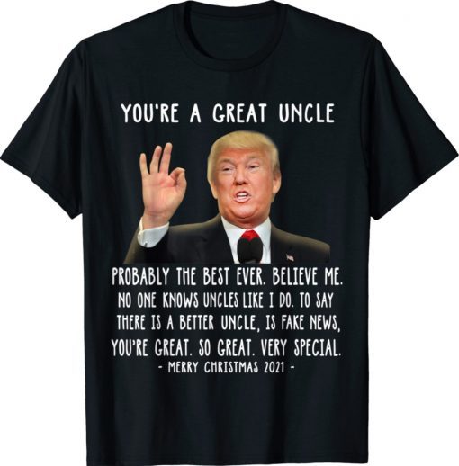 Trump Speech Great Uncle Merry Christmas Uncle Gift Shirt