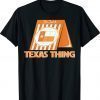 It's Just A Texas Thing Whataburgers Shirt