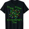 I'm Fine It's Fine Everything's Fine Funny Christmas Light Shirt