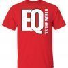 EQ vs the world color shirt