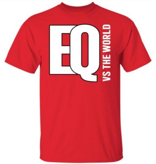 EQ vs the world color shirt