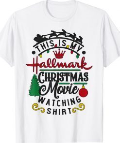 Funny Xmas This Is My Hallmãrks Movie Watching Shirt