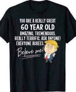 Funny Trump 2020 Really Great 60 Year Old Birthday Gift Shirt