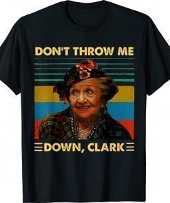 Don't Throw Me Down Clark Vintage Shirt