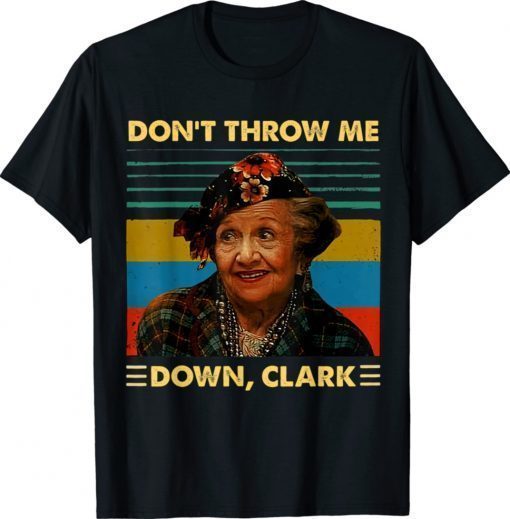 Don't Throw Me Down Clark Vintage Shirt