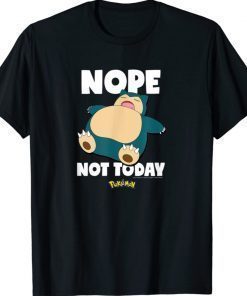 Pokémon Nope Not Today Snorlax Shirt