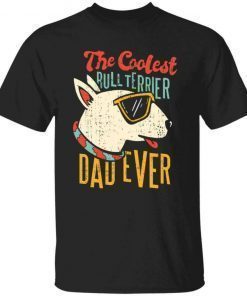 Bull Terrier Dad Fatherhood Dog Lovers Shirt