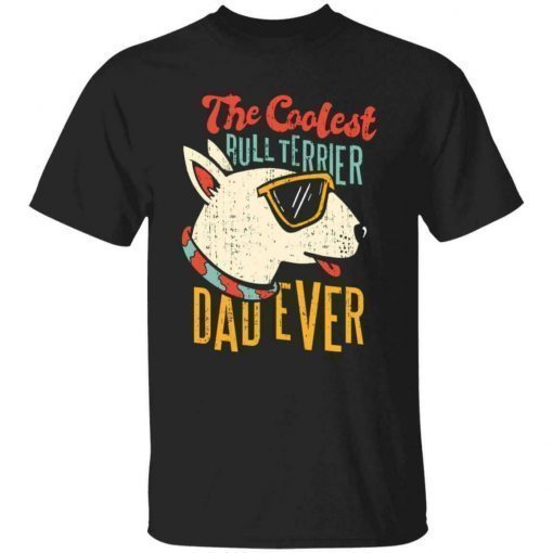 Bull Terrier Dad Fatherhood Dog Lovers Shirt