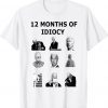 Republicans anti joe biden biden is 12 months of idiocy Shirt