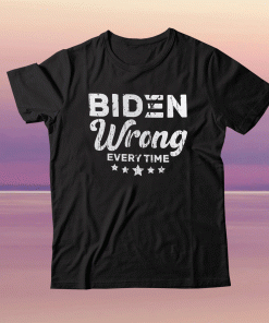 Vintage Joe Biden Wrong Every Time Trump Shirt