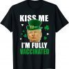 Trump St Patrick’s Day Funny Kiss Me Fully Vaccinated T-Shirt