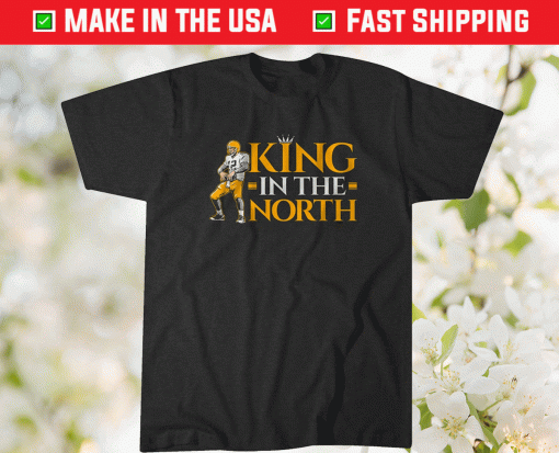 Aaron Rodgers King In The North Shirt