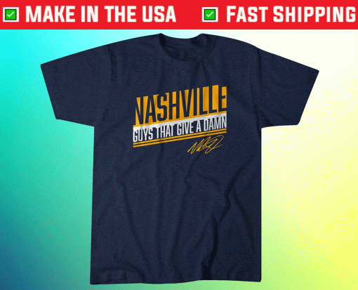 Nashville Guys That Give A Damn Shirt