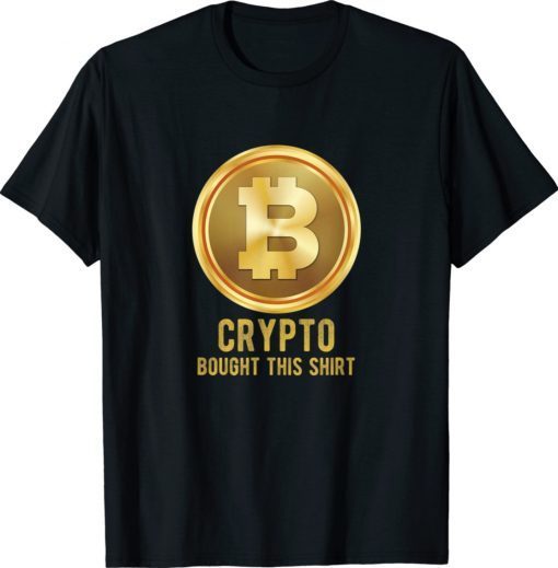 Crypto Bought This Cryptocurrency Shirt
