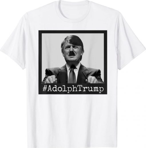 Adolph Trump Impeach Anti President Protest Lock Him Up Shirt