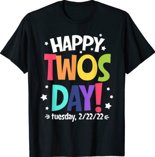 Happy 2/22/22 Twosday Tuesday February 22nd 2022 Numerology Shirt