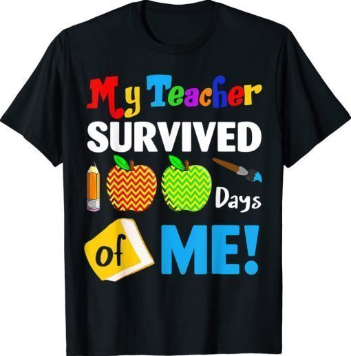 Funny My Teacher Survived 100 Days Of Me School Shirt