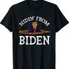Groundhog Day Hidin from Biden Shirt