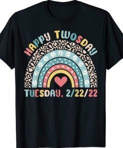 February 2nd 2022 2-22-22 School Rainbow Happy Twosday 2022 Shirt