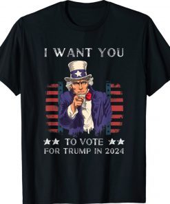 I Want You To Vote for Trump in 2024 Shirt