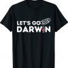 Let's Go Darwin Pro Science Nurse Shirt