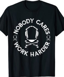 Nobody Cares Work Harder Wrestling Headgear Skull Bones Shirt