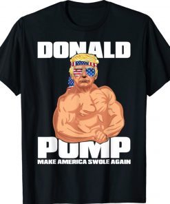 Patriotic Trump July 4th Donald Pump Shirts