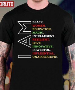 I Am Black Woman Black History Month Educated Black Girl Shirt