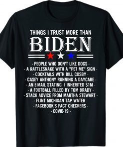 Things I Trust More Than Biden Funny Shirt