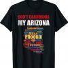 Don't California My Arizona GOP State Supporter Squad Shirt