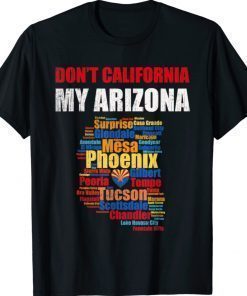 Don't California My Arizona GOP State Supporter Squad Shirt