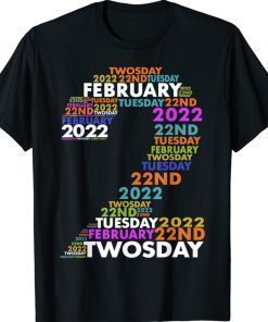 Twosday Tuesday - February 2nd 2022 - Commemorative Twosday Shirt