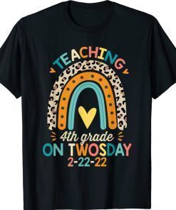 Teaching 4th Grade On Twosday Teacher 2-22-22 Rainbow Shirt